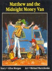 book cover of Matthew and the Midnight Money Van by Allen Morgan