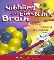 book cover of Nibbling on Einstein's Brain: The Good, the Bad and the Bogus in Science by Diane Swanson