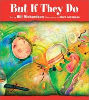 book cover of But if they do by Bill Richardson