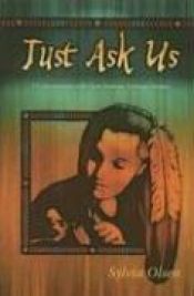 book cover of Just ask us : a conversation with First Nations teenage moms by Sylvia Olsen