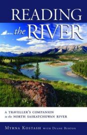 book cover of Reading the River: A Traveller's Companion to the North Saskatchewn River by Myrna Kostash
