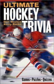 book cover of Ultimate Hockey Trivia: Games * Puzzles * Quizzes * by Don Weekes