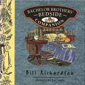 book cover of Bachelor brothers' Bedside Companion by Bill Richardson