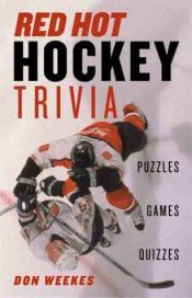 book cover of Red-Hot Hockey Trivia by Don Weekes