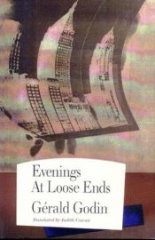 book cover of Evenings at loose ends by GÉRALD GODIN
