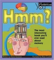 book cover of Hmm? : the most interesting book you'll ever read about memory by Diane Swanson