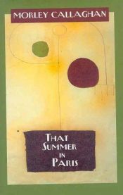 book cover of That Summer in Paris (Exile Classics series) by Morley Callaghan