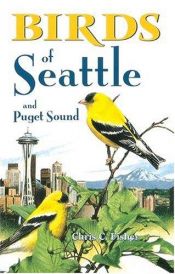 book cover of Birds of Seattle and Puget Sound by Chris C. Fisher