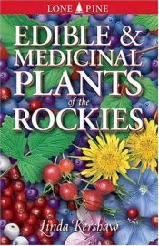 book cover of Edible and Medicinal Plants of the Rockies by Linda J. Kershaw