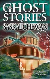 book cover of More Ghost Stories of Saskatchewan by Jo Anne Christensen