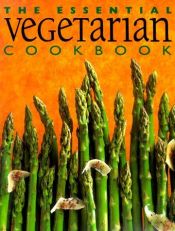 book cover of The Essential Vegetarian Cookbook by Anon