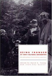 book cover of Being Changed by Cross-Cultural Encounters: The Anthropology of Extraordinary Experience by David E. Young