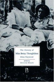 book cover of The history of Miss Betsy Thoughtless by Eliza Fowler Haywood
