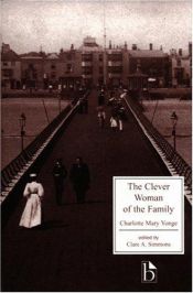 book cover of The clever woman of the family by Charlotte Mary Yonge