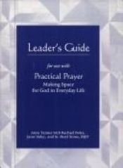 book cover of Practical Prayer: Leader's Guide by Anne Tanner