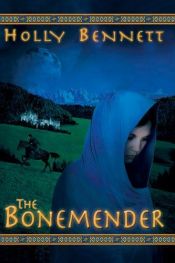 book cover of The Bonemender- This story is short, however well written. It is an easy read book, but nonetheless still a novel to enjoy. by Holly Bennett