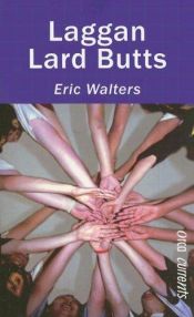 book cover of Laggan Lard Butts by Eric Walters