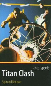 book cover of Titan Clash (Orca Sports) by Sigmund Brouwer