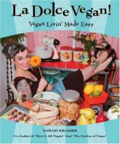 book cover of La Dolce Vegan! by Sarah Kramer