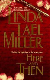 book cover of Here and Then by Linda Lael Miller