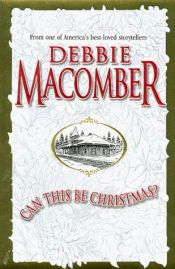 book cover of Can this be Christmas? by Debbie Macomber