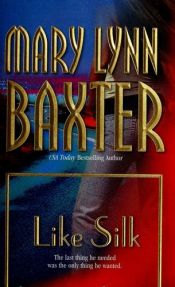 book cover of Like silk by Mary Baxter