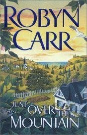 book cover of Just Over The Mountain (Grace Valley, California Trilogy) Book 2 by Robyn Carr