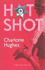 book cover of Hot Shot by Charlotte Hughes