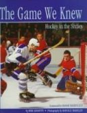 book cover of The game we knew: Hockey in the sixties by Mike Leonetti