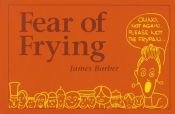 book cover of Fear of Frying by James Barber