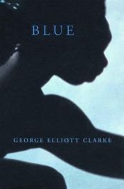 book cover of Blue by George Elliott Clarke