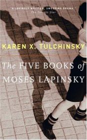 book cover of The Five Books of Moses Lapinksky by Karen X. Tulchinsky