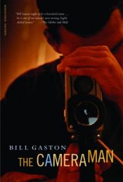 book cover of The cameraman by Bill Gaston