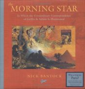 book cover of The Morning Star: In Which the Extraordinary Correspondence of Griffin and Sabine is Illuminated by Nick Bantock