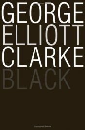 book cover of Black by George Elliott Clarke