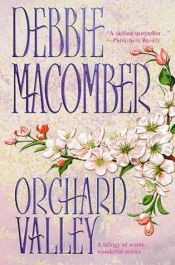 book cover of Orchard Valley Trilogy: Valerie, Stephanie, Norah by Debbie Macomber