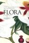 Flora : trädgårdsväxternas kulturhistoria