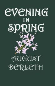 book cover of Evening in Spring by August Derleth