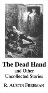 book cover of The Dead Hand and Other Uncollected Stories by R. Austin Freeman