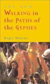 book cover of The Rom: Walking in the Paths of the Gypsies by Roger Moreau