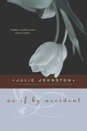 book cover of As if by accident by Julie Johnston