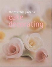 book cover of The Essential Guide to Cake Decorating by Jane Price