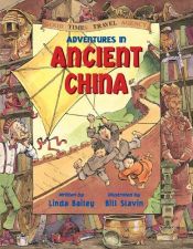 book cover of Adventures in Ancient China (Good Times Travel Agency) by Linda Bailey