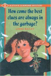 book cover of HOW COME THE BEST CLUES ARE ALWAYS IN THE GARBAGE? -- BARGAIN BOOK by Linda Bailey