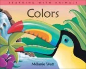 book cover of Colors (Learning with Animals) by Mélanie Watt