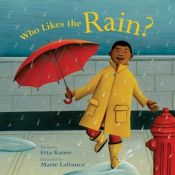book cover of Who Likes the Rain? (Exploring the Elements) by Etta Kaner