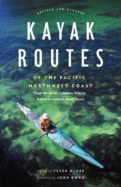 book cover of Kayak Routes of the Pacific Northwest Coast: From Northern Oregon to British Columbia's North Coast by John Dowd