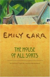 book cover of The house of all sorts by Emily Carr
