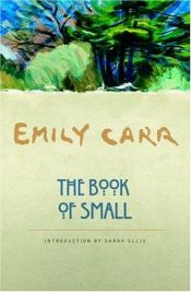 book cover of The book of Small by Emily Carr