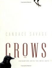 book cover of Crows: Encounters with the Wise Guys of the Animal World by Candace Savage